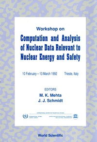 صورة الغلاف: Computation And Analysis Of Nuclear Data Relevant To Nuclear Energy And Safety 9789810212247