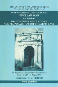 Omslagafbeelding: Sdi, Computer Simulations, New Proposals To Stop The Arms Race - Proceedings Of The 5th International Seminar On Nuclear War 9789810211882