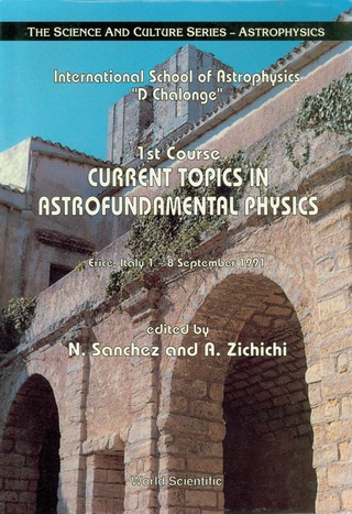 Imagen de portada: Current Topics In Astrofundamental Physics - 1st Course In The International School Of Astrophysics "D Chalonge" 9789810211479