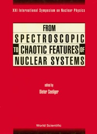 صورة الغلاف: From Spectroscopic To Chaotic Features Of Nuclear Systems - Proceedings Of Xxi International Symposium On Nuclear Physics 9789810210137