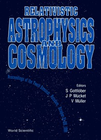 Cover image: Relativistic Astrophysics And Cosmology - Proceedings Of The Tenth Seminar 9789810209445