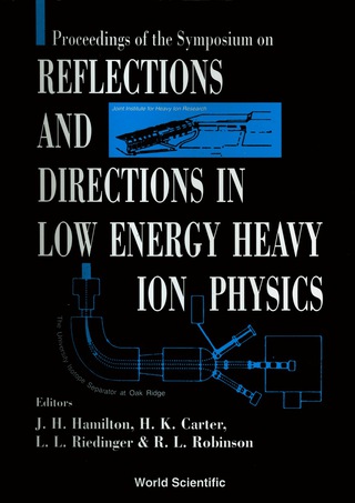 Omslagafbeelding: Reflections And Directions In Low Energy Heavy-ion Physics: Celebrating Twenty Years Of Unisor And Ten Years Of The Joint Institute For Heavy Ion Research 9789810208820