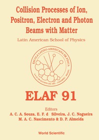 Cover image: Collision Processes Of Ion, Positron, Electron And Photon Beams With Matter - Proceedings Of Elaf 91 1st edition 9789810208639
