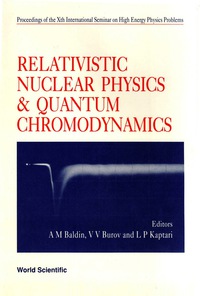 Titelbild: Relativistic Nuclear Physics And Quantum Chromodynamics - Proceedings Of Xth International Seminar On High Energy Physics Problems 1st edition 9789810207854