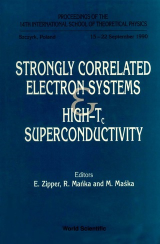 Imagen de portada: Strongly Correlated Electron Systems And High-tc Superconductivity - Proceedings Of The 14th International School Of Theoretical Physics 1st edition 9789810207670