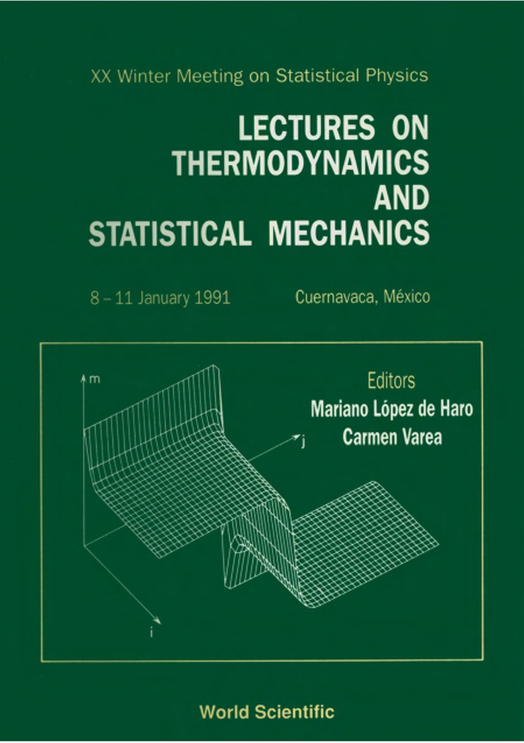 Lectures On Thermodynamics And Statistical Mechanics – Proceedings Of The Xx Winter Meeting On Statistical Physics 1st Edition