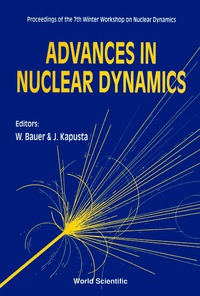 Cover image: Advances In Nuclear Dynamics - Proceedings Of The 7th Winter Workshop On Nuclear Dynamics 1st edition 9789810206963