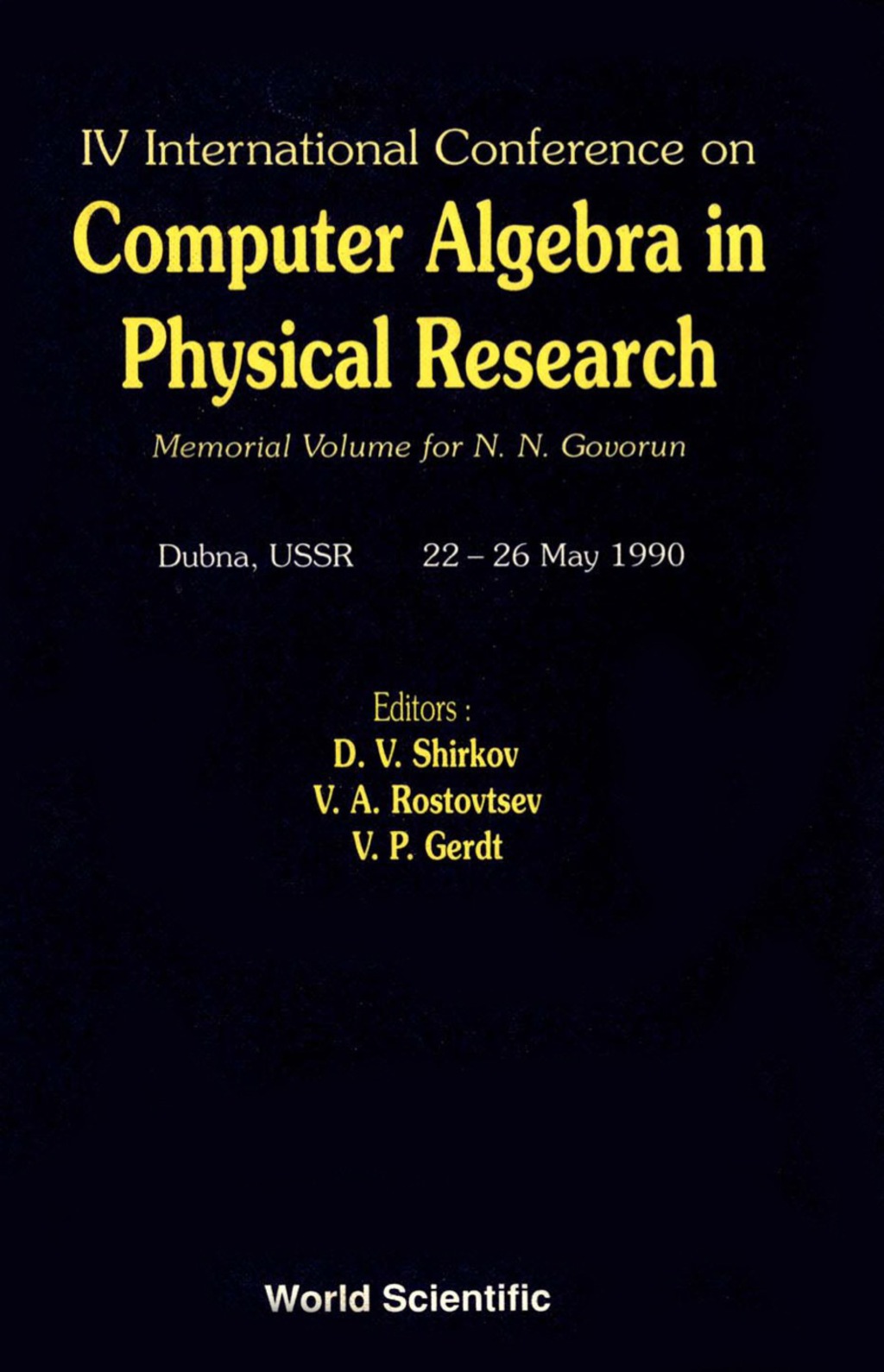Computer Algebra In Physical Research: Memorial Volume For N N Govorun – Proceedings Of The Iv International Conference 1st Edition