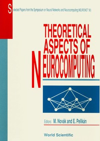 صورة الغلاف: Theoretical Aspects Of Neurocomputing: Selected Papers From The Symposium On Neural Networks And Neurocomputing (Neuronet '90) 1st edition 9789810205492