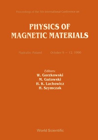 Omslagafbeelding: Physics Of Magnetic Materials - Proceedings Of The 5th International Conference 1st edition 9789810205294