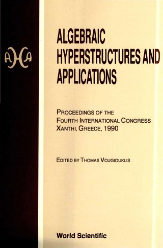 Cover image: Algebraic Hyperstructures And Applications - Proceedings Of The Fourth International Congress 1st edition 9789810204792