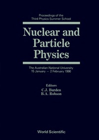 صورة الغلاف: Nuclear And Particle Physics: Proceedings Of The Third Physics Summer School 1st edition 9789810202354