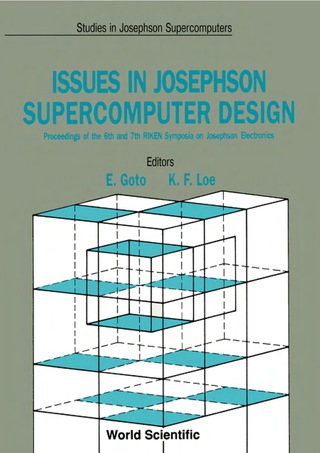 Cover image: Issues In Josephson Supercomputer Design - Proceedings Of The 6th And 7th Riken Symposia On Josephson Electronics 1st edition 9789810201296