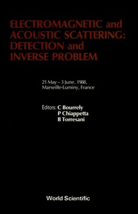 صورة الغلاف: Electromagnetic And Acoustic Scattering: Detection And Inverse Problems - Proceedings Of The Conference 1st edition 9789971507480