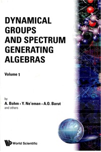 Cover image: Dynamical Groups And Spectrum Generating Algebras (In 2 Volumes) 1st edition 9789971501464