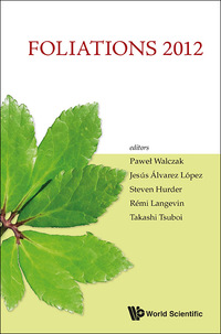 Cover image: FOLIATIONS 2012: PROCEEDINGS OF THE INTERNATIONAL CONFERENCE 9789814556859