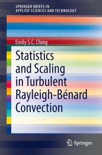 Cover image: Statistics and Scaling in Turbulent Rayleigh-Bénard Convection 9789814560221