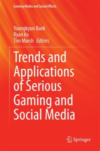 Titelbild: Trends and Applications of Serious Gaming and Social Media 9789814560252