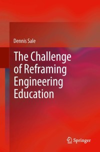 Titelbild: The Challenge of Reframing Engineering Education 9789814560283