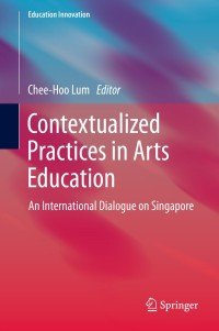 表紙画像: Contextualized Practices in Arts Education 9789814560542