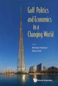 Cover image: GULF POLITICS AND ECONOMICS IN A CHANGING WORLD 9789814566193