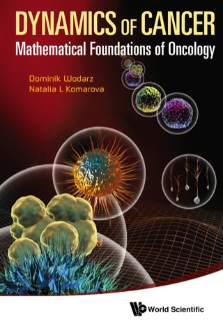 Cover image: Dynamics of Cancer: Mathematical Foundations of Oncology 9789814566360