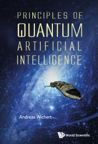 Cover image: PRINCIPLES OF QUANTUM ARTIFICIAL INTELLIGENCE 9789814566742