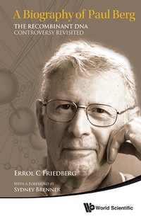 Cover image: Biography Of Paul Berg, A: The Recombinant Dna Controversy Revisited 9789814569033