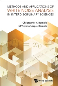 صورة الغلاف: METHODS & APPL OF WHITE NOISE ANALY IN INTERDISCIPLIN SCI 9789814569118