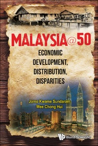 Imagen de portada: MALAYSIA@50: ECONOMIC DEVELOPMENT, DISTRIBUTION, DISPARITIES 9789814571388