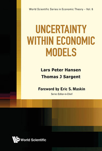 Cover image: UNCERTAINTY WITHIN ECONOMIC MODELS 9789814578110