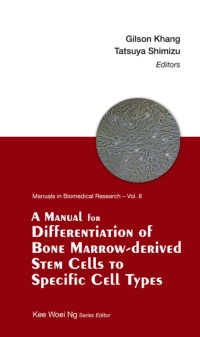 Imagen de portada: MANUAL DIFF OF BONE MARROW-DERIVE STEM CELL SPECIFIC CELL .. 9789814578233