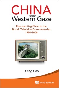 Cover image: CHINA UNDER WESTERN GAZE 9789814578295