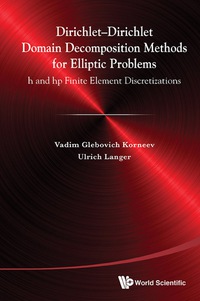 Imagen de portada: Dirichlet-dirichlet Domain Decomposition Methods For Elliptic Problems: H And Hp Finite Element Discretizations 9789814578455