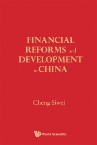 Cover image: FINANCIAL REFORMS & DEVELOPMENTS IN CHINA 9789814317542