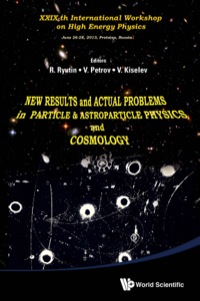 表紙画像: NEW RESULTS & ACTUAL PROBLEMS IN PARTICLE PHY & ASTROPARTI.. 9789814578738