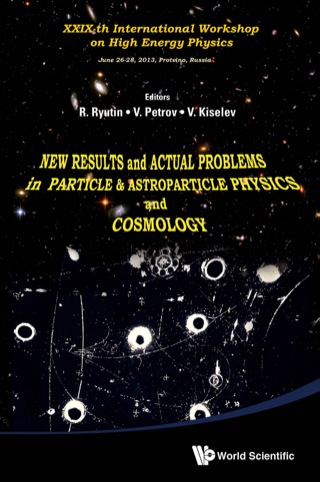 Cover image: New Results and Actual Problems in Particle & Astroparticle Physics and Cosmology: Proceedings of XXIXth International Workshop on High Energy Physics 9789814578738