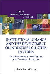 Cover image: INSTITUTIONAL CHANGE & THE DEVELOP OF INDUS CLUSTERS IN CHN 9789814289047