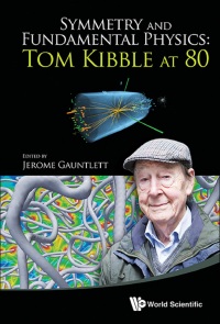 Cover image: Symmetry And Fundamental Physics: Tom Kibble At 80 9789814583015
