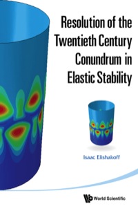 Omslagafbeelding: RESOLUTION OF THE 20TH CENTURY CONUNDRUM IN ELASTIC STABILIT 9789814583534