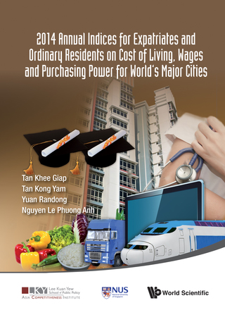 Titelbild: 2014 Annual Indices for Expatriates and Ordinary Residents on Cost of Living, Wages and Purchasing Power for World's Major Cities 9789814583565