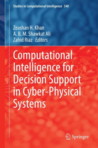 Titelbild: Computational Intelligence for Decision Support in Cyber-Physical Systems 9789814585354