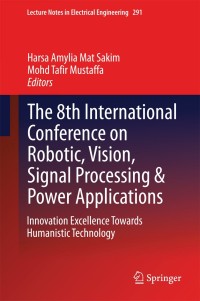 Imagen de portada: The 8th International Conference on Robotic, Vision, Signal Processing & Power Applications 9789814585415