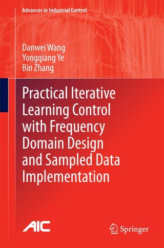 表紙画像: Practical Iterative Learning Control with Frequency Domain Design and Sampled Data Implementation 9789814585590
