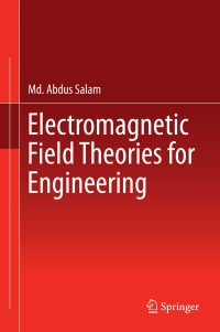صورة الغلاف: Electromagnetic Field Theories for Engineering 9789814585651