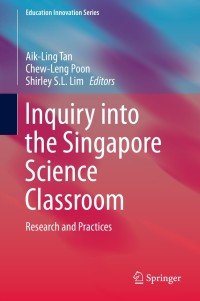 Cover image: Inquiry into the Singapore Science Classroom 9789814585774