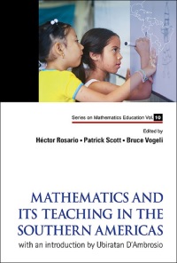 Cover image: MATHEMATICS AND ITS TEACHING IN THE SOUTHERN AMERICAS 9789814590563