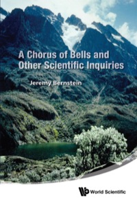 Omslagafbeelding: CHORUS OF BELLS AND OTHER SCIENTIFIC INQUIRIES, A 9789814578943
