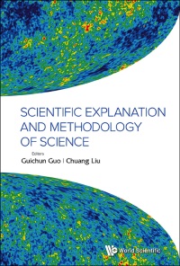 Titelbild: SCIENTIFIC EXPLANATION AND METHODOLOGY OF SCIENCE 9789814596633