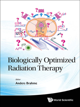 صورة الغلاف: Biologically Optimized Radiation Therapy 9789814277754